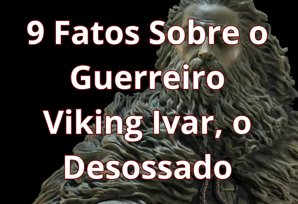 Veja quem foi Ivar, o Sem Ossos (ou Ivar, o Desossado) e mais 5  curiosidades sobre os vikings